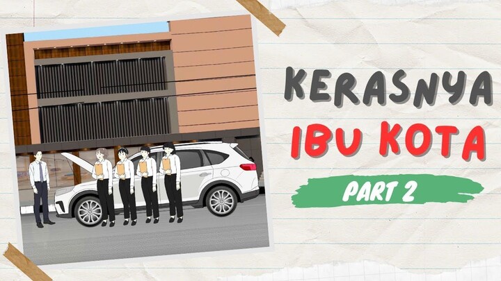 KERASNYA IBU KOTA PART 2 - Drama Animasi