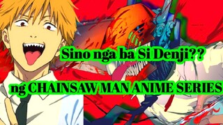 Sino nga ba si Denji sa Chainsaw Man Anime Series??