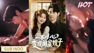 🔥Cao Tiankai & He Tiantian - Accidentally Became My Best Friend’s Sister-in-Law《一不小心变成闺蜜嫂子》Sub Indo