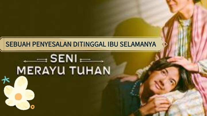 Seni Merayu Tuhan (2026) Penyesalan seorang anak saat ibu pergi selamanya 🥀🥹
