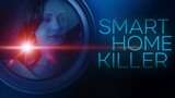Smart Home Killer 2023 hd