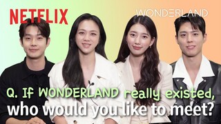 The cast spills behind-the-scenes tea and shares why Wonderland is a must-watch | Netflix [ENG]