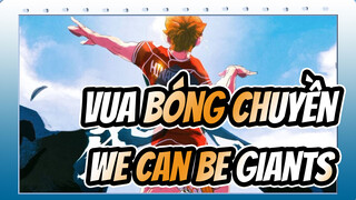 [Vua Bóng Chuyền!!] We Can Be Giants