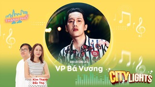 VP Bá Vương: Đôi khi cảm giác chông chênh khi thế hệ trẻ hơn vào nghề trễ hơn nhưng thành công hơn