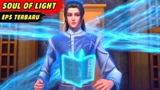 KEKUATAN REGENERASI KITAB SUTRA SAMPAI HONG XUANJI MEMBANTAI PEMBUNUH MISTERIUS | Soul Of Light