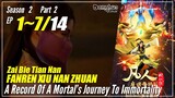 【Fanren Xiu Xian Zhuan】 Season 2 Part 2 EP 1~7 (47-53) - Mortal Cultivation Biography | Sub Indo