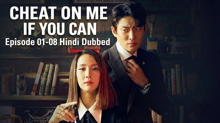 Cheat.On.Me.If.You.Can.Season.01.Episode.01-08.Hindi.Dubbed