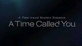 A TIME CALLED YOU : OFFICIAL TRAILER ( ENG SUB)