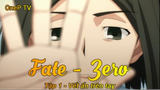 Fate - Zero Tập 1 - Vết ấn trên tay