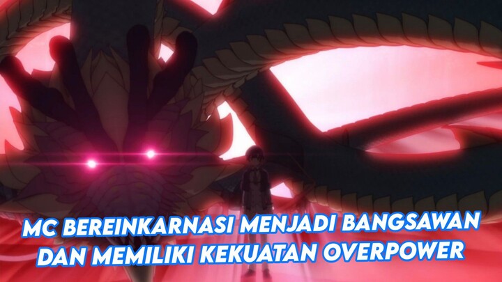 rekomendasi anime mc bereinkarnasi menjadi bangsawan dan memiliki kekuatan overpower