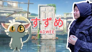 RADWIMPS - すずめ (Suzume) feat.十明 (Toaka) | Suzume no Tojimari Theme Movie covered by ADWEE