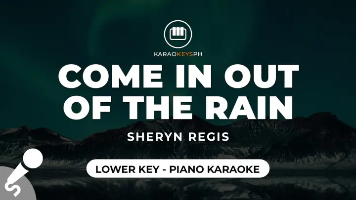 Come In Out Of The Rain - Sheryn Regis (Lower Key - Piano Karaoke)