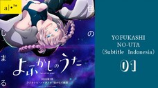 YOFUKASHI NO UTA 2022| Eps.01 (SUB INDO)480p😈