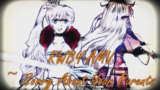 RWBY AMV - Sorry About Your Parents ~ Weiss x Yang