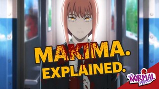 MAKIMA EXPLAINED. *--BIG SPOILERS--*