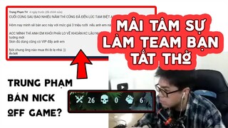 MLBB | Trung Phạm Bán Nick Nghỉ Game? Mải Tâm Sự Với Anh Em, Thằng Mỡ Làm Team Bạn Tắt Thở! | Tốp Mỡ