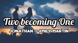 TWO BECOMING ONE (CHRISTIAN WEDDING SONG) LYRIC VIDEO BY JONATHAN AND EMILY MARTIN