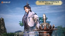 100.000 Years of Refining Qi Episode 24 Subtitle Indonesia