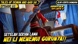 NEI LI MENEMUI GURUNYA YG SELALU MEMBANTUNYA | ALUR CERITA FILM DONGHUA TALES OF DEMONS AND GODS #03