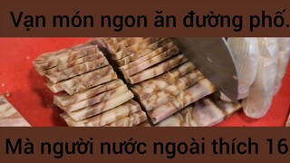 Vạn món nhon ăn đường phố mà người nước ngoài thích #16