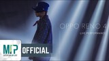 SƠN TÙNG M-TP | OPPO RENO4 LIVE PERFORMANCE