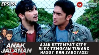 AJAK KETEMPAT SEPI! ALEX TEMUKAN TUKANG HASUT DAN SABOTASE! - ANAK JALANAN 191