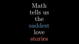 Math tell us the saddest love stories