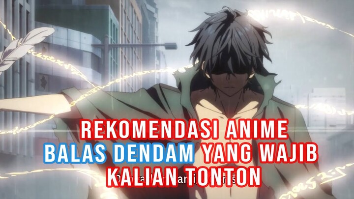 7 Rekomendasi Anime Balas Dendam Terbaik