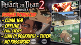 Game Anime Attack On Titan 2 Android - Offline- Link Download Di YouTube saya