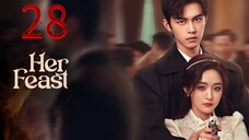 28  她的盛宴Tā de shèngyàn [Her Feast].... 🇨🇳