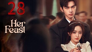 28  她的盛宴Tā de shèngyàn [Her Feast].... 🇨🇳