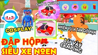 PLAY TOGETHER | COSPLAY POPPY PLAYTIME ĐẬP HỘP SIÊU XE NOEN | CÁCH VÀO CAMPING KHÔNG BỊ VĂNG GAME