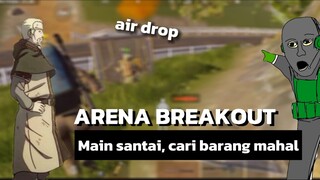 Arena breakout - Main santai dulu, sambil cari item merah.