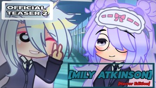 [MILY ATKINSON] Horror Edition – Official Teaser 2: Người Nắm Giữ Ký Ức 👁️🔥 - Gacha Club Mini Ser