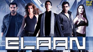 Elaan | Hindi Full Movie | John Abraham, Ameesha Patel, Lara Dutta, Rahul Khanna | Hindi Movie 2024