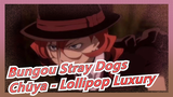 [Bungou Stray Dogs] Chūya Nakahara - Lollipop Luxury