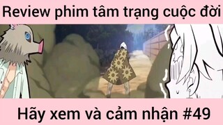 Review phim tâm trạng cuộc đời hãy xem và cảm nhận #49