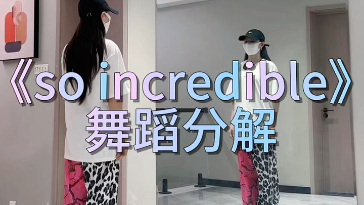 Dance breakdown of "So Incredible"