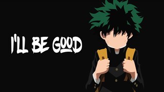 「ＡＭＶ」Boku No Hero Academia - I'll Be Good