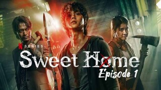 SWEET HOME Ep 1 (sub Indo)