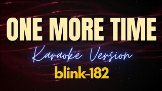 ONE MORE TIME - blink-182 (Karaoke)