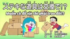 Doraemon New Series - Tập: Muốn Có Đồ Xịn Thì Phải Trao Đổi!?
