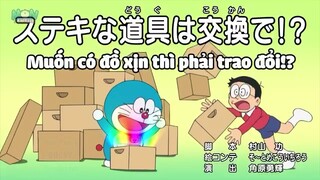 Doraemon New Series - Tập: Muốn Có Đồ Xịn Thì Phải Trao Đổi!?