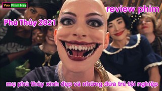 review phim hay Phù Thủy 2021 - Vua Phim Hay