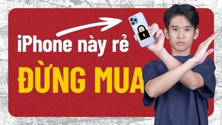 iPhone này tuy RẺ thật đấy, nhưng đừng mua các bạn ạ !!!