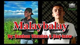 Malaybalay By Bambam & Jhay-know (RVW)