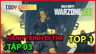 HÀNH TRÌNH ĐI TÌM TOP 1 - TẬP 03 - [Call of Duty Warzone 2.0]