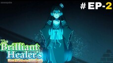 The Brilliant Healer's New Life  (Eng Dub) |S1.E2 ∙ The Underground Healer in the Abandoned Part