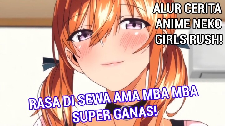 DI SEWA ONEE CHAN SUPER CANTIK LALU DIMINTA ENAK2? - Alur Cerita Girls Rush The Animation Ep 1