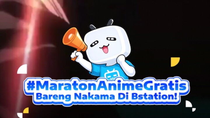 MARATON ANIME GRATIS BARENG NAKAMA DI BSTATION